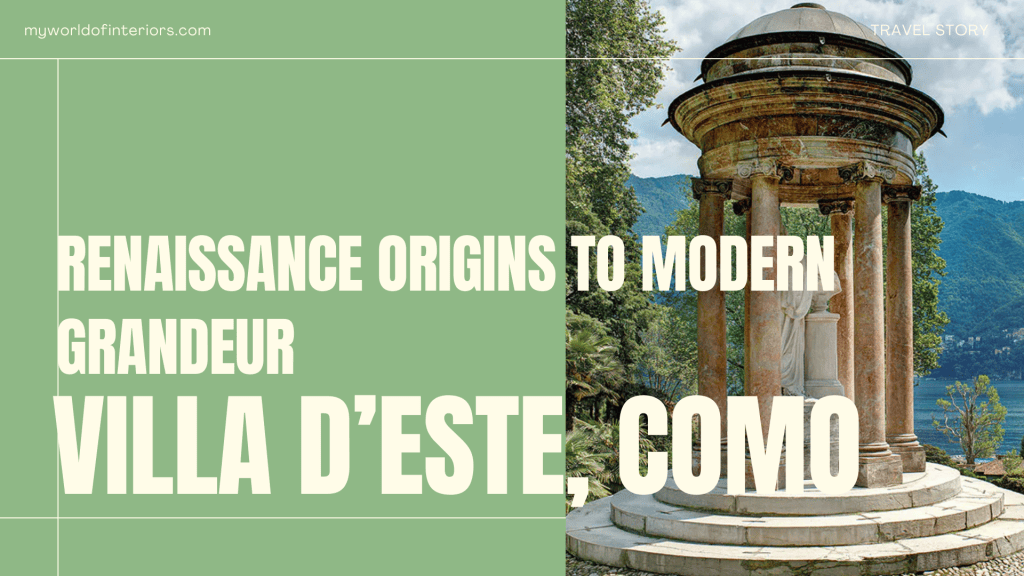Villa d’Este, Lake Como: Renaissance Origins to Modern&nbsp;Grandeur