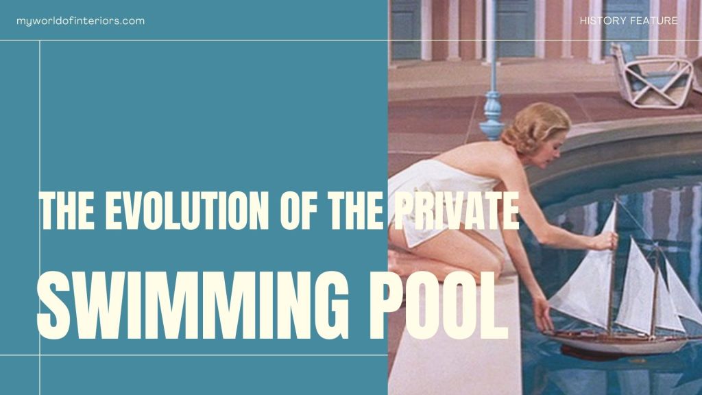 The Evolution of the Private Swimming Pool