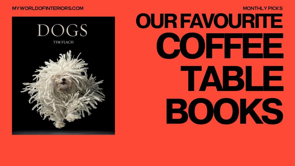 Monthly Picks: Our Favourite Coffee Table&nbsp;Books
