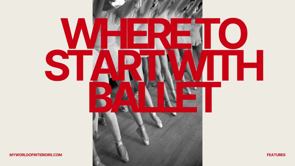 How to Enter the World of Ballet: A Guide for the Curious&nbsp;Spectator