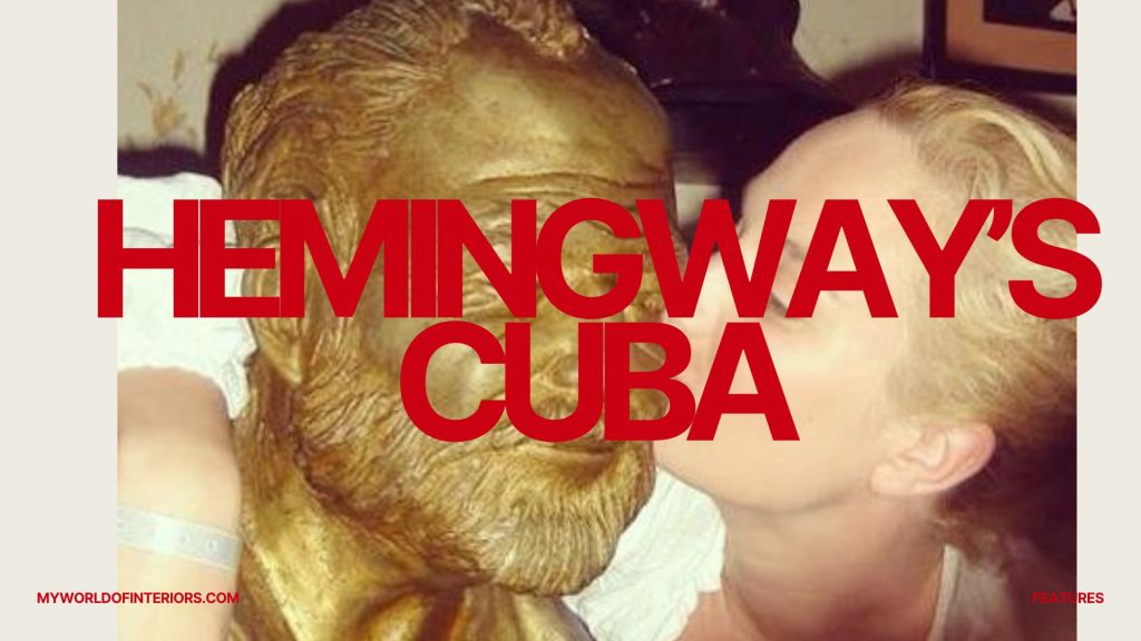 Hemingway’s Cuba: Following the Writer’s Footsteps in Havana and Beyond
