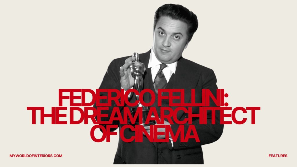 Federico Fellini: The Dream Architect of&nbsp;Cinema