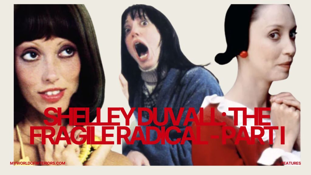 Shelley Duvall: The Fragile Radical – Part&nbsp;I