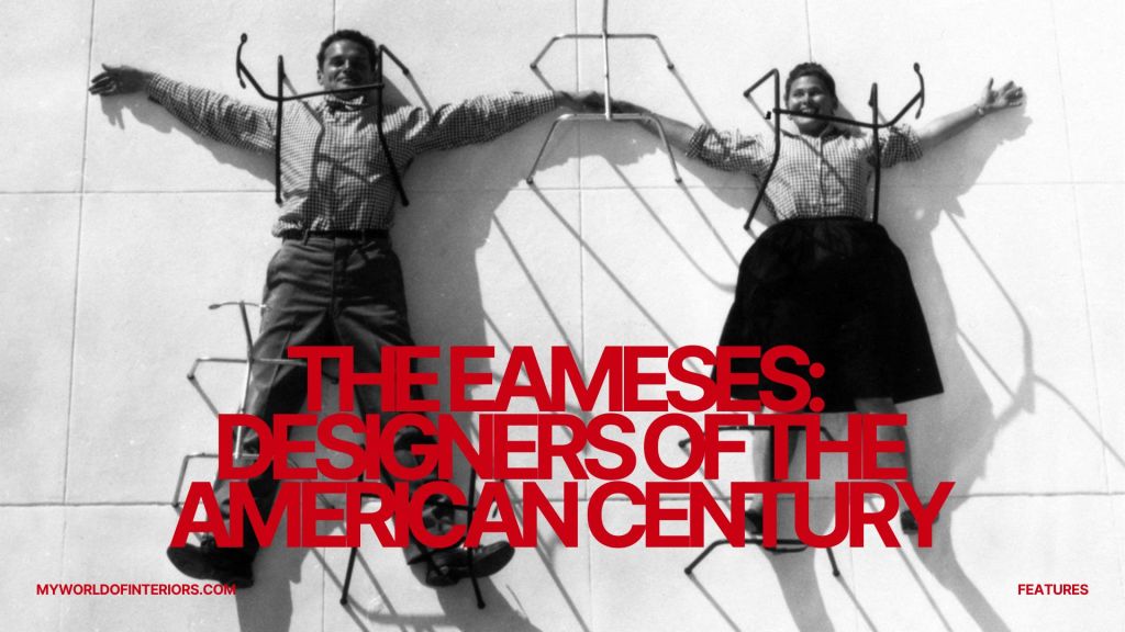 The Eameses: Designers of the American&nbsp;Century