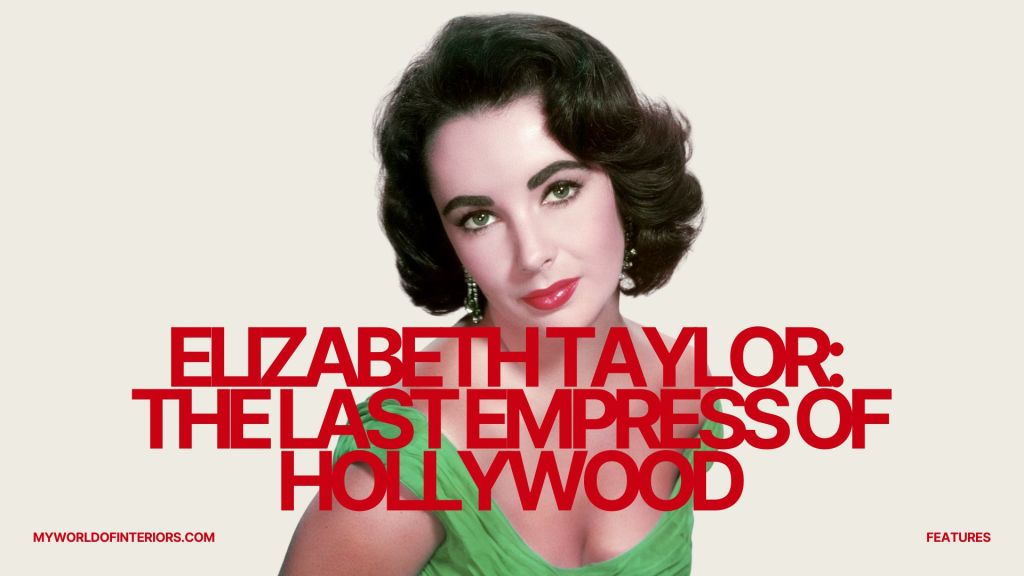 Elizabeth Taylor: The Last Empress of&nbsp;Hollywood