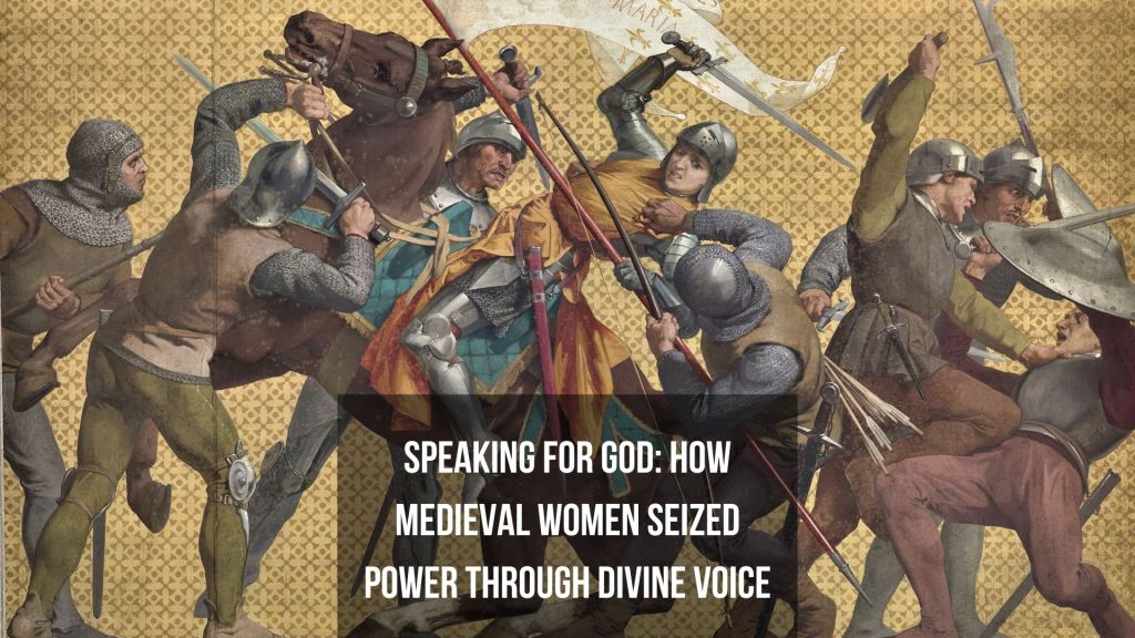 Speaking for God: How Medieval Women Seized Power Through Divine Voice