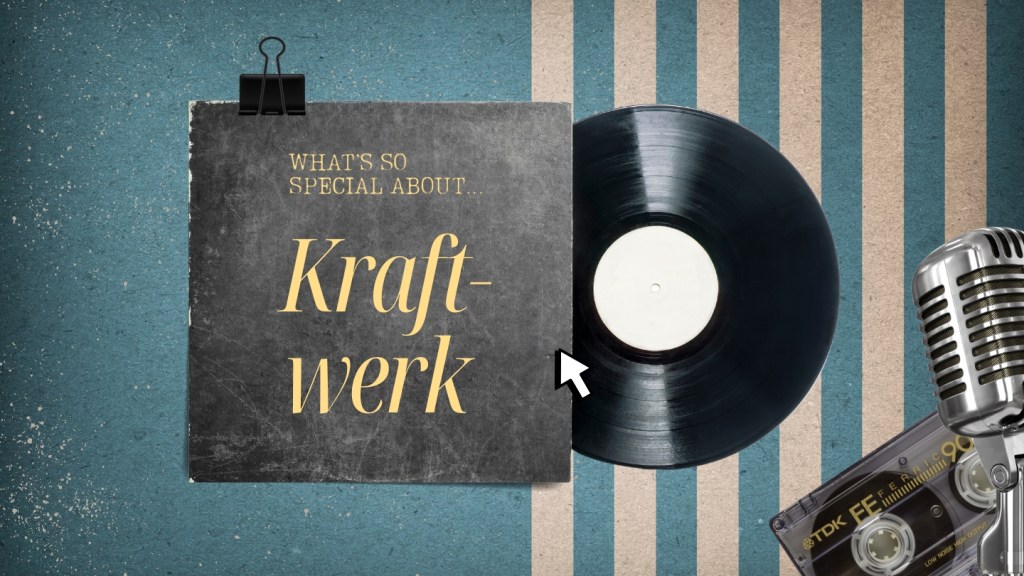 What’s So Special About Kraftwerk