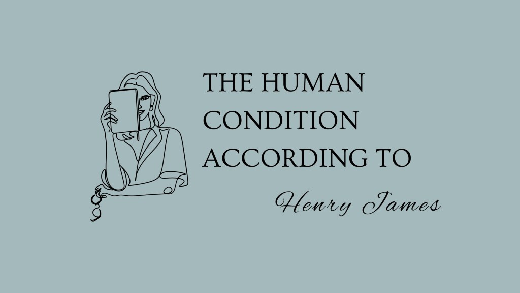 The Human Condition According to Henry&nbsp;James
