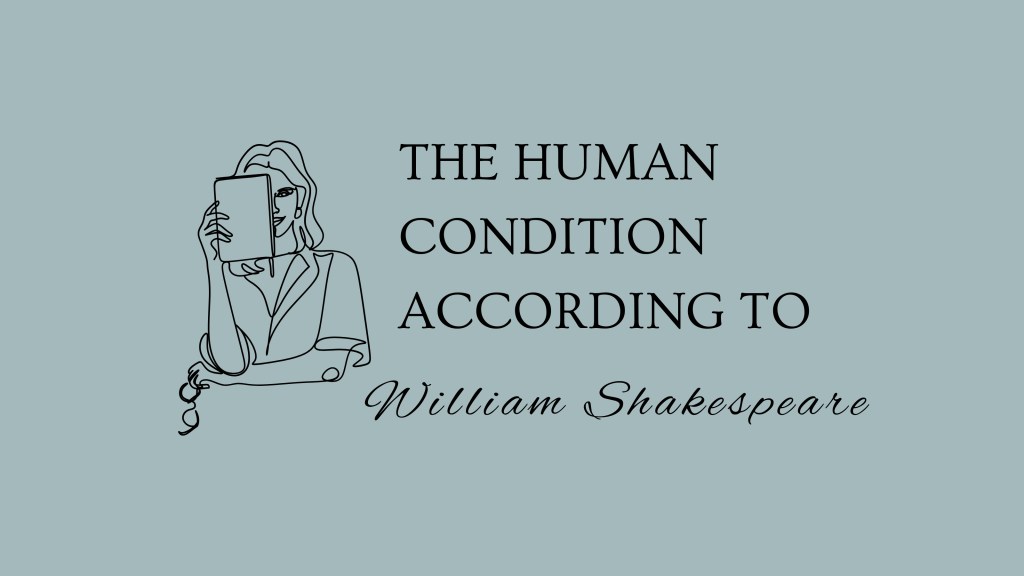 The Human Condition According to Shakespeare