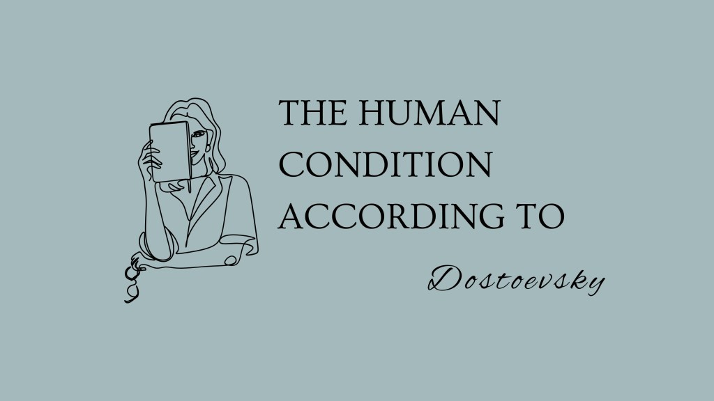 The Human Condition According to Dostoevsky