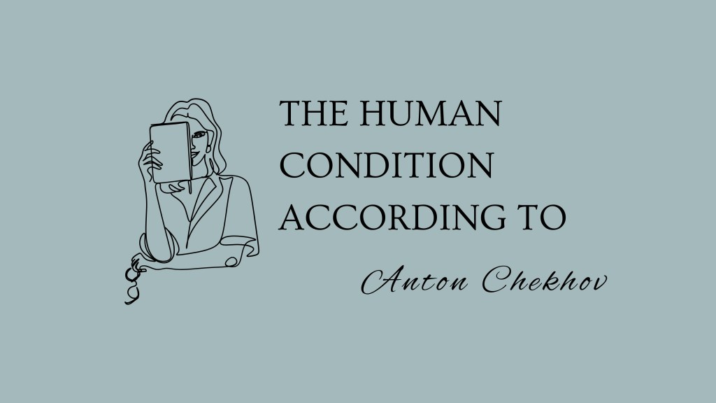 The Human Condition According to&nbsp;Chekhov