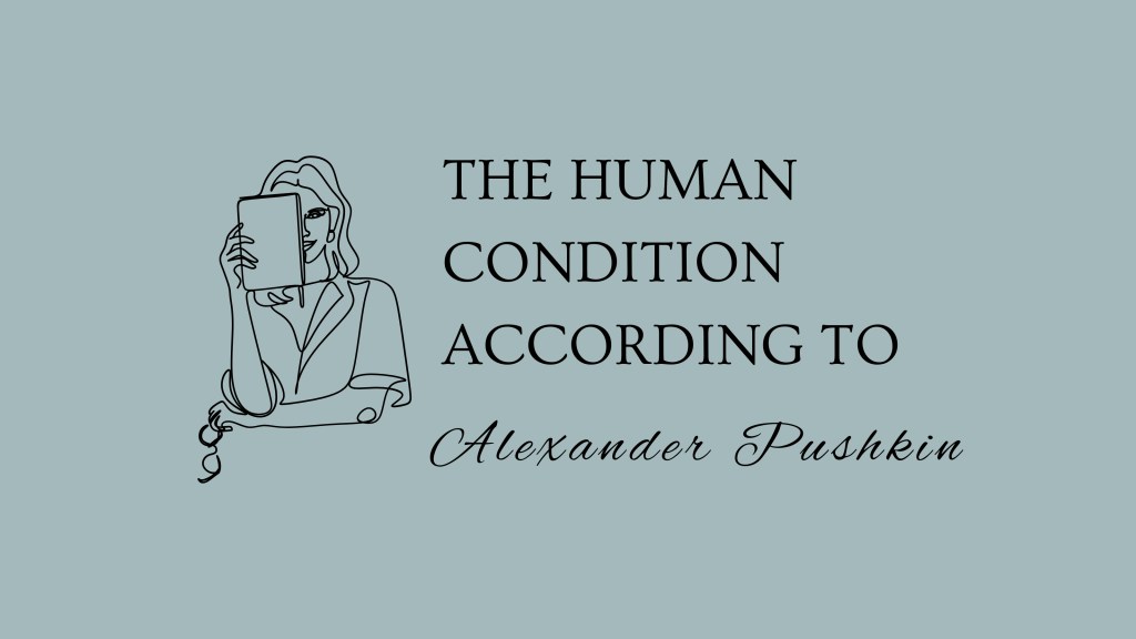 The Human Condition According to Pushkin