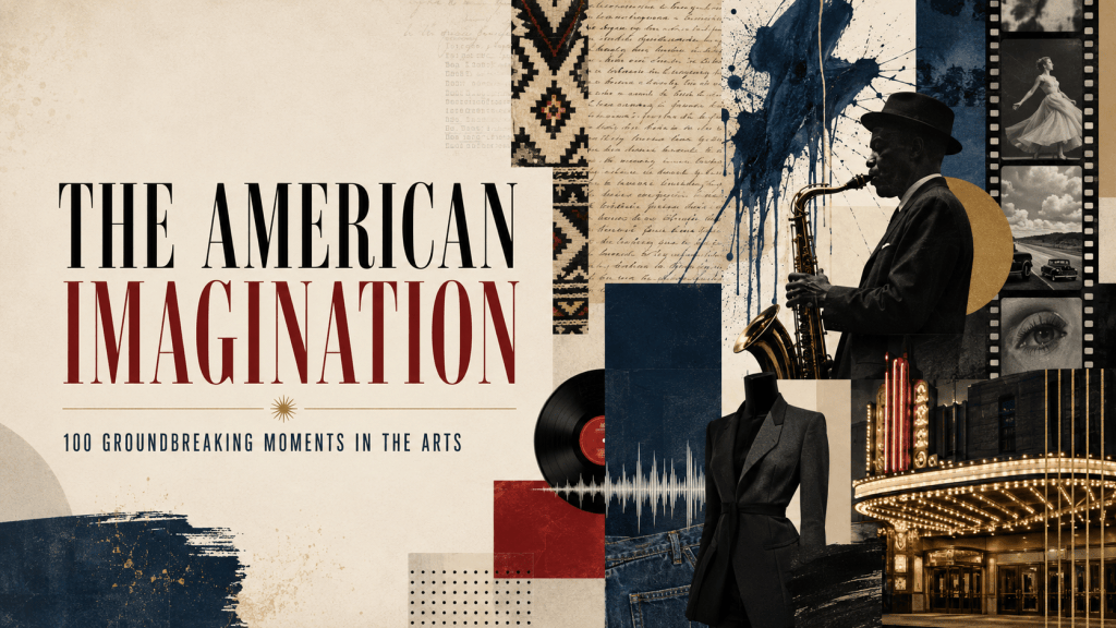 The American Imagination: 100 Groundbreaking Moments in the&nbsp;Arts